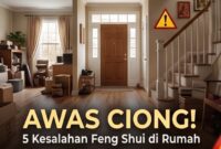 5 Kesalahan Feng Shui di Rumah yang Bisa Menghambat Aliran Rezeki